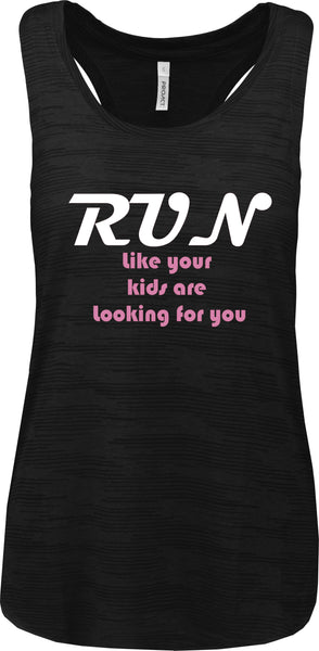 Run like your kids are looking for you.